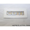 Logo motif embleme ecusson monogramme CDTI Opel Chevrolet origine OEM 93182919