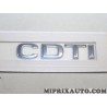 Logo embleme monogramme ecusson motif badge CDTIOpel Chevrolet original OEM 93178752 4707205